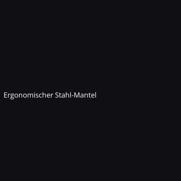 Ergonomischer Stahl-Mantel