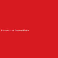 Fantastische Bronze-Platte