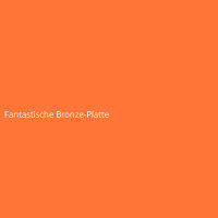 Fantastische Bronze-Platte